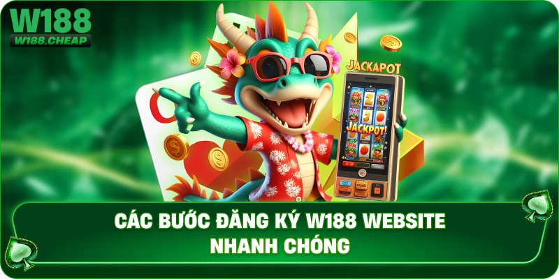 Các bước đăng ký W188 website nhanh chóng