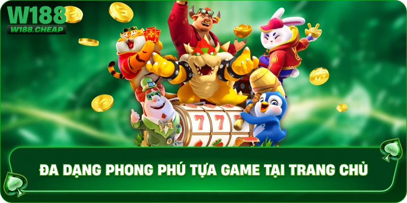 Đa dạng phong phú tựa game tại trang chủ
